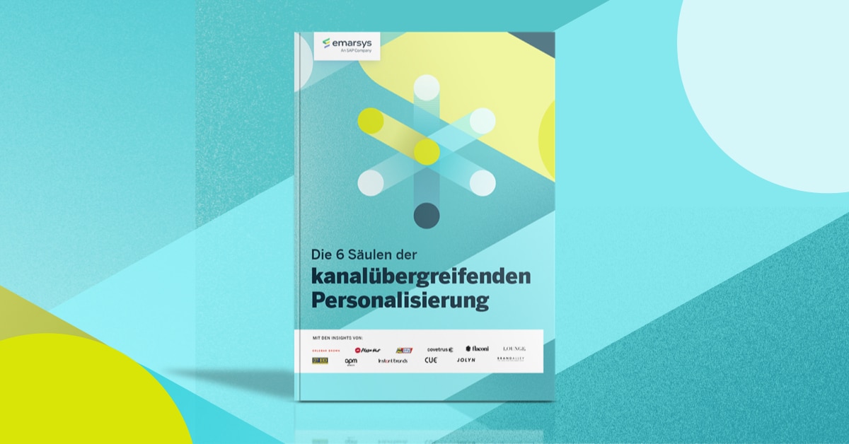 Die 6 Säulen der kanalübergreifenden Personalisierung